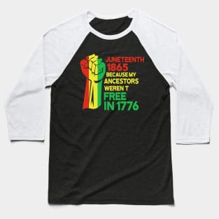 Juneteenth Freeish Since 1865 Melanin Ancestor Black History Baseball T-Shirt
